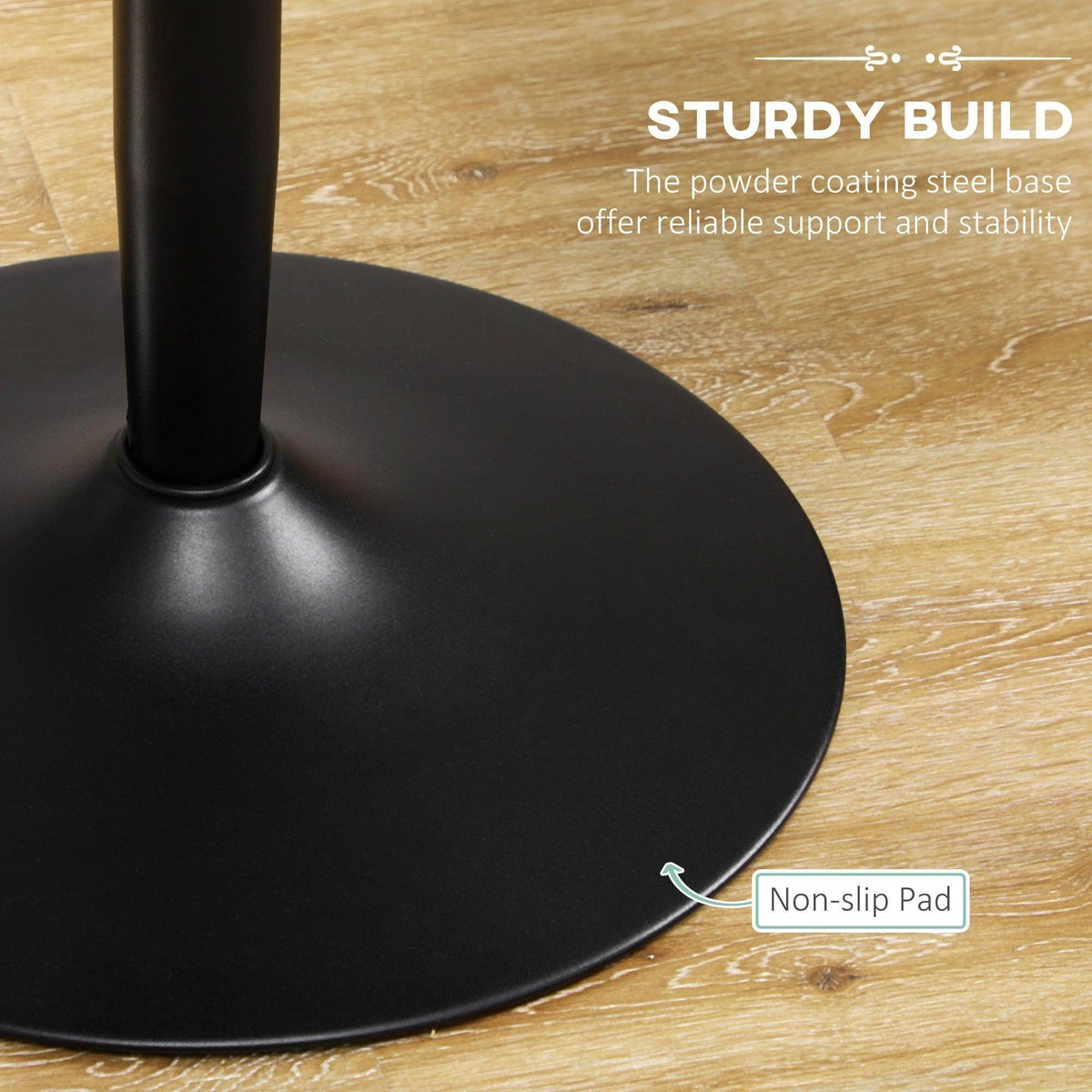 Black steel pedestal base with non-slip pad under the circular base plate