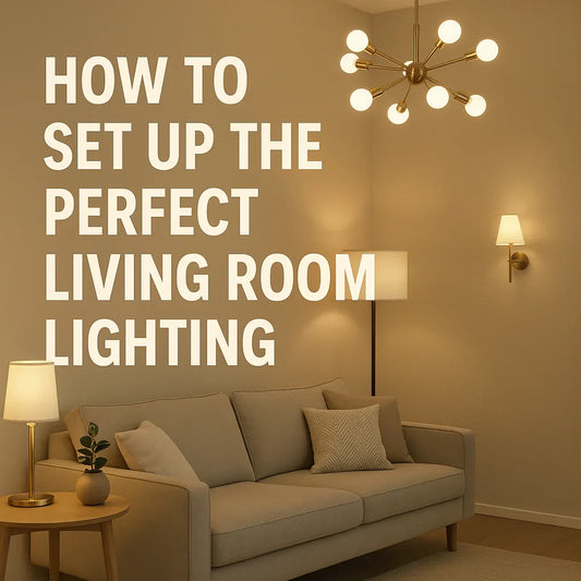 How to Set Up the Perfect Living Room Lighting: A Complete Guide - ALL4U RETAILER LTD